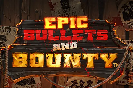 Epic Bullets and Bounty
